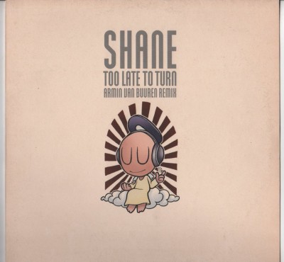 Shane - Too Late To Turn (Armin Van Buuren Remixes) 12 inch vinyl - www.jiggyjamz.com