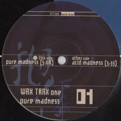 Wax Trax One - Pure Madness - Acid Techno - vinyl - www.jiggyjamz.com